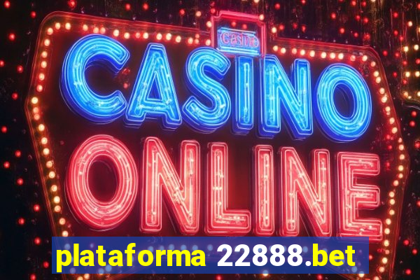 plataforma 22888.bet